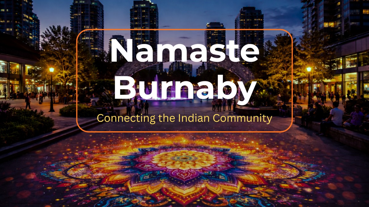 Read more about the article Namaste Burnaby – Platform for Burnaby’s Indian Diaspora